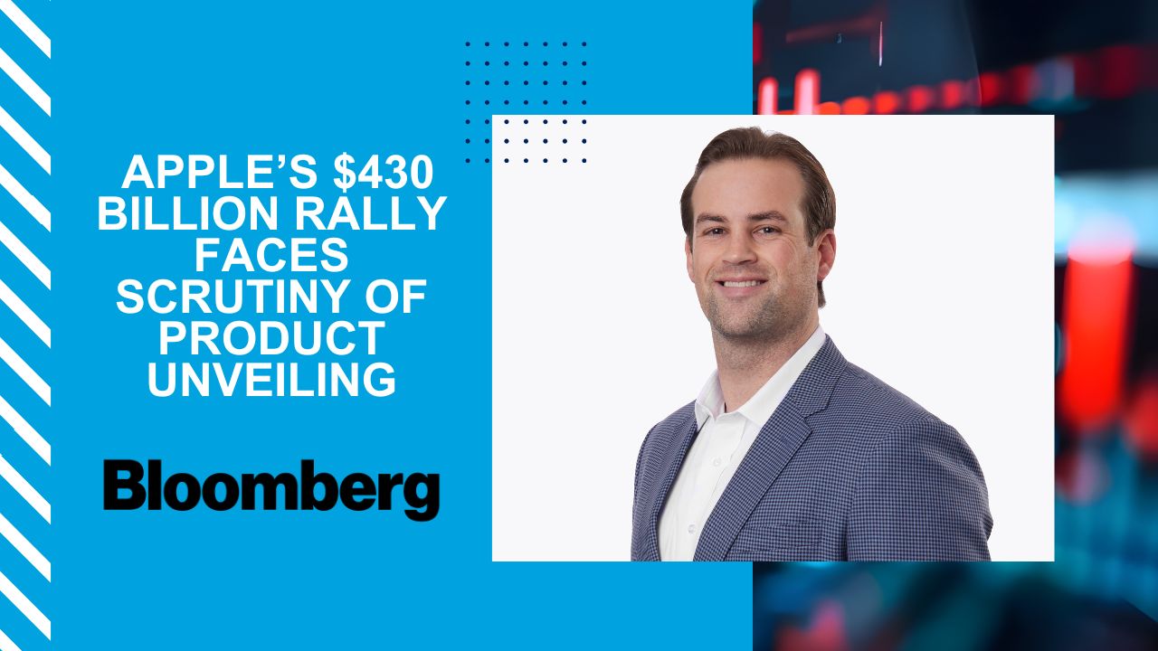 Apple’s $430 Billion Rally Faces Scrutiny of Product Unveiling