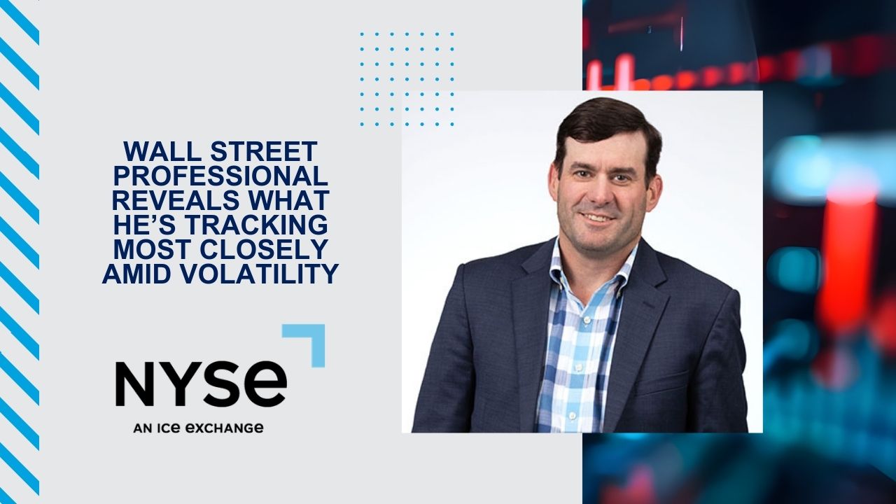 Wall Street Professional Reveals What He’s Tracking Most Closely Amid Volatility