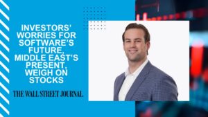 Clayton Allison In WSJ Investors’ Worries for Software’s Future, Middle East’s Present, Weigh on Stocks