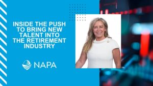 Jania Stout - NAPA - Inside the Push to Bring New Talent Into the Retirement Industry