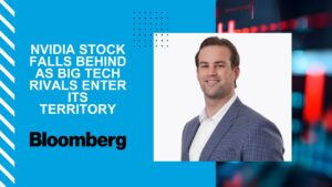 Clayton Allison Bloomberg - Nvidia Stock Falls Behind as Big Tech Rivals Enter Its Territory