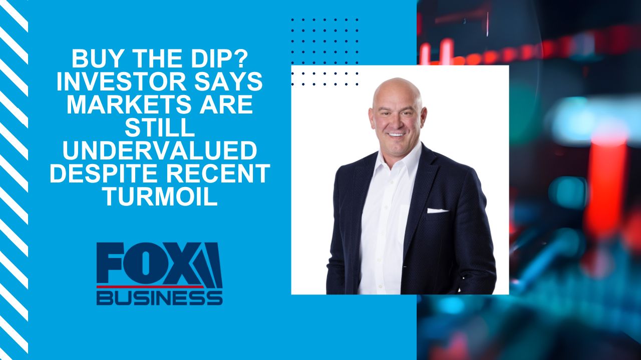 Buy the dip? Investor says markets are still undervalued despite recent turmoil