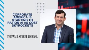 Will McGough WSJ - Corporate America Is Starting to Ration AI as Cost Skyrockets