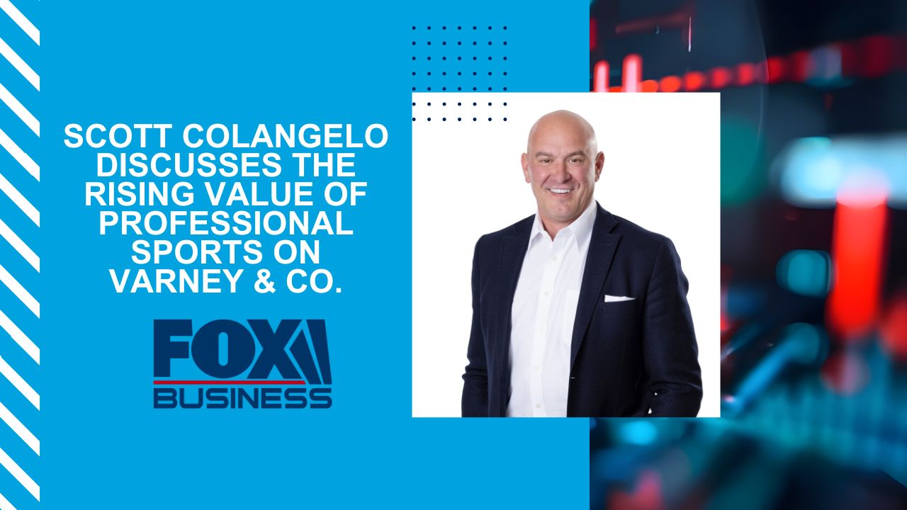 Scott Colangelo Discusses the Rising value of Professional Sports on Varney & Co.