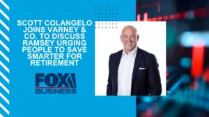 Scott Colangelo Fox Business Ramsey Urging People To Save Smarter For Retirement