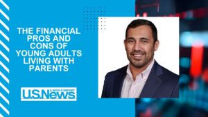 John Cervantes - US News - The Financial Pros and Cons of Young Adults Living with Parents