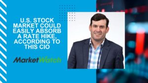 Will McGough MarketWatch - U.S. stock market could easily absorb a rate hike, according to this CIO